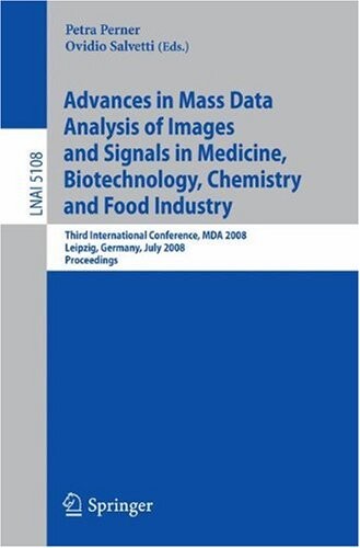 Advances in Mass Data Analysis of Images and Signals in Medicine, Biotechnology, Chemistry and Food Industry: Third International Conference, MDA ... / Lecture Notes in Artificial Intelligence)