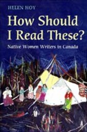 How should i read these? : native women writers in Canada