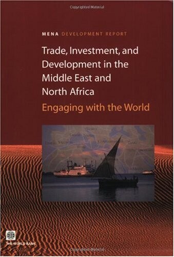 Trade, investment, and development in the Middle East and North Africa : engaging with the world