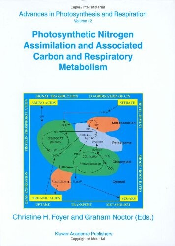 Photosynthetic Nitrogen Assimilation and Associated Carbon and Respiratory Metabolism (Advances in Photosynthesis and Respiration)
