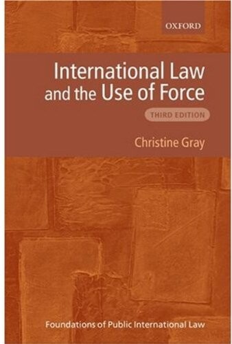 International Law and the Use of Force (Foundations of Public International Law)