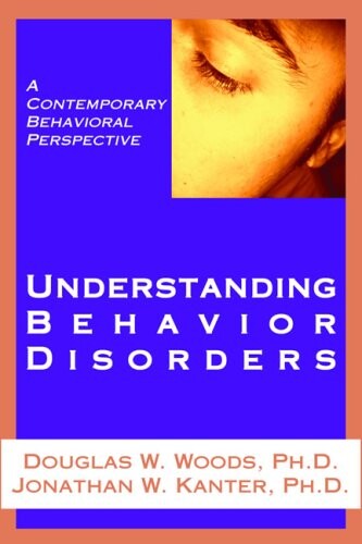Understanding Behavior Disorders: A Contemporary Behavioral Perspective