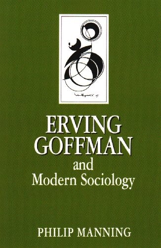 Erving Goffman and modern sociology
