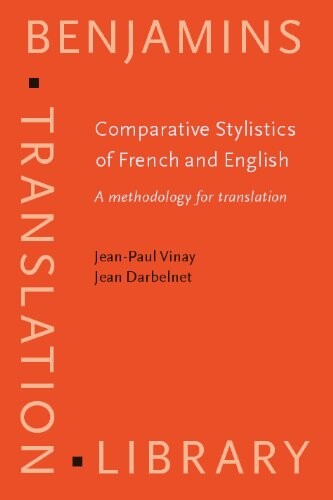 Comparative stylistics of French and English :a methodology for translation