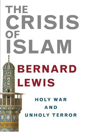 The crisis of Islam :holy war and unholy terror