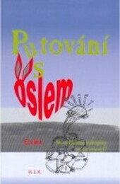 Putování s oslem : nevyžádané rukopisy se nevracejí?