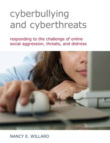 Cyberbullying and Cyberthreats: Responding to the Challenge of Online Social Aggression, Threats, and Distress (Book and CD)