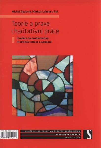 Teorie a praxe charitativní práce: uvedení do problematiky : praktická reflexe a aplikace