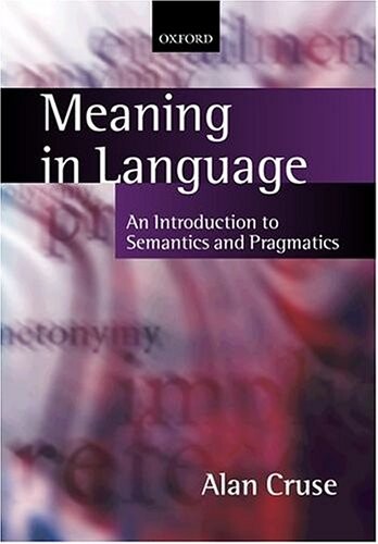 Meaning in language : an introduction to semantics and pragmatics