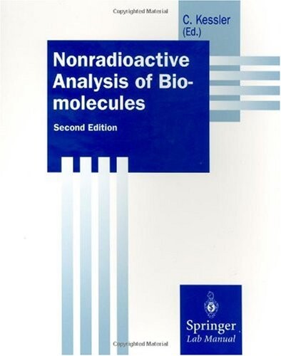 Nonradioactive Analysis of Biomolecules (Springer Lab Manuals)