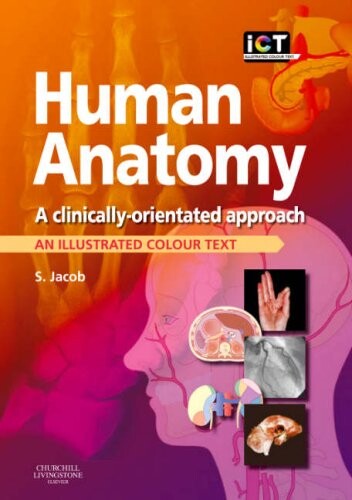 Human Anatomy: A Clinically-Orientated Approach (Illustrated Colour Text)