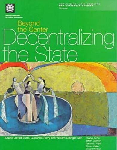 Beyond the Center: Decentralizing the State (Latin America and Caribbean Studies)