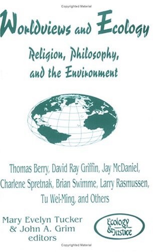 Worldviews and Ecology: Religion, Philosophy, and the Environment (Ecology and Justice Series) (Ecology & Justice)