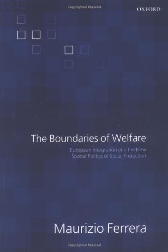 The boundaries of welfare : European integration and the new spatial politics of social solidarity