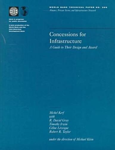 Concessions for Infrastructure: A Guide to Their Design and Award (World Bank Technical Papers)
