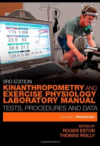 Kinanthropometry and exercise physiology laboratory manual : tests, procedures and data. Volume two, Physiology