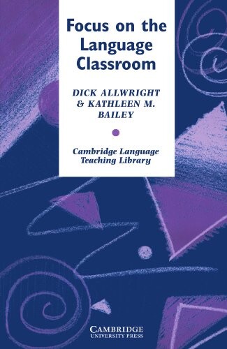 Focus on the Language Classroom PB - Allwright, R. & Bailey, K.