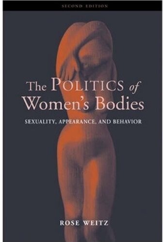 The Politics of Women's Bodies: Sexuality, Appearance, and Behavior