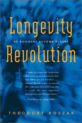 Longevity revolution :as boomers become elders