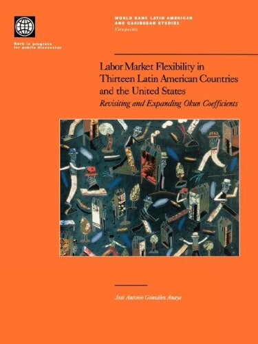 Labour market flexibility in thirteen Latin American countrie and the United States : revisiting and expanding Okun coefficients