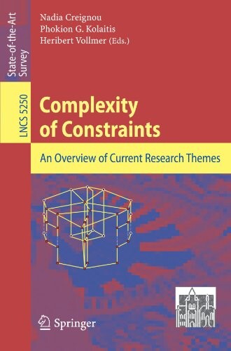 Complexity of Constraints: An Overview of Current Research Themes (Lecture Notes in Computer Science / Theoretical Computer Science and General Issues)