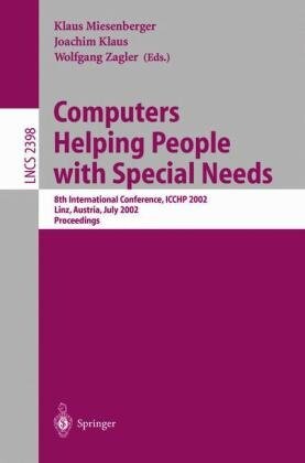 Computers Helping People with Special Needs: 8th International Conference, ICCHP 2002, Linz, Austria, July 15-20, Proceedings (Lecture Notes in Computer Science)