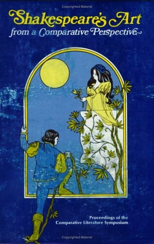 Shakespeare's Art from a Comparative Perspective (Studies in Comparative Literature)
