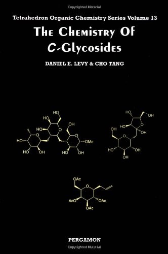 The Chemistry of <i>C</i>-Glycosides, Volume 13 (Tetrahedron Organic Chemistry)