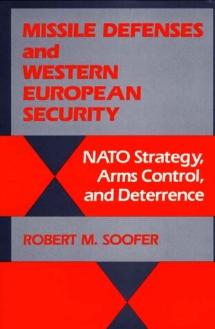Missile Defenses and Western European Security: Nato Strategy, Arms Control, and Deterrence (Contributions in Military Studies)