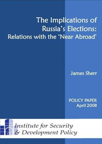 The Implications of Russia's Elections: Relations with the 'Near Abroad'