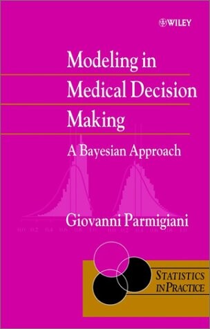 Modeling in medical decision making : a Bayesian approach