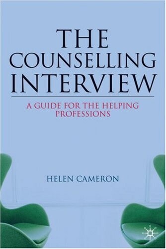 The counselling interview : a guide for the helping professions