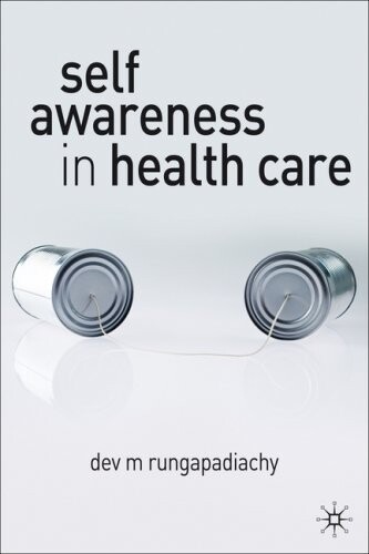 Self-awareness in health care :engaging in helping relationships