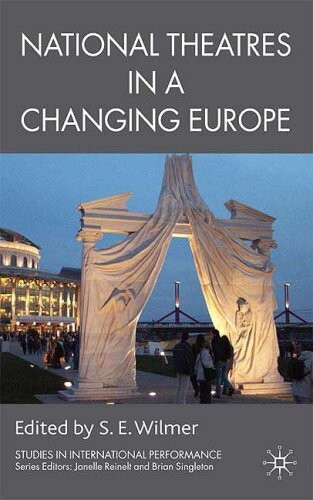 National Theatres in a Changing Europe (Studies in International Performance)