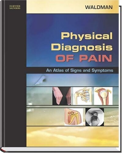 Physical diagnosis of pain :an atlas of signs and symptoms