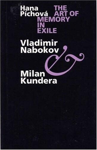 The art of memory in exile :Vladimir Nabokov and Milan Kundera