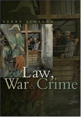 Law, War & Crime: War Crimes, Trials and the Reinvention of International Law