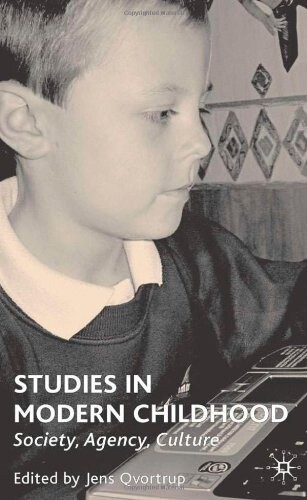 Studies in Modern Childhood: Society, Agency, Culture