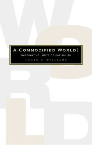 A Commodified World?: Mapping the Limits of Capitalism