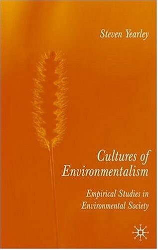 Cultures of Environmentalism: Empirical Studies in Environmental Sociology