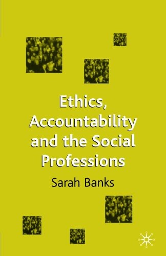 Ethics, Accountability and the Social Professions