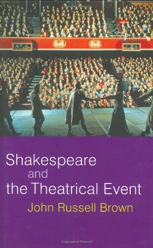 Shakespeare and the Theatrical Event