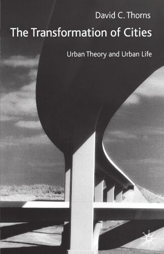 The Transformation of Cities: Urban Theory and Urban Cities