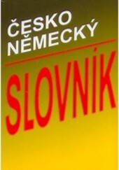 Česko-německý slovník =Tschechisch-deutsches Wörterbuch : obsahuje 7000 hesel