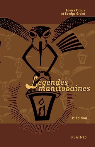 Légendes manitobaines (French Edition)