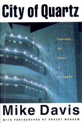 City of quartz : excavating the future in Los Angeles