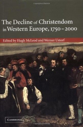 The Decline of Christendom in Western Europe, 1750-2000