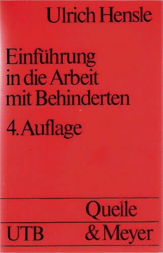 Einführung in die Arbeit mit Behinderten : psychologische, pädagogische und medizinische Aspekte