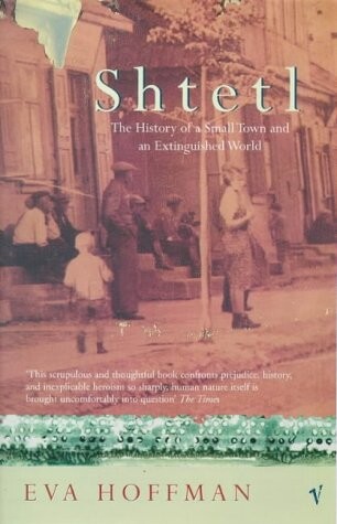 Shtetl : the history of a small town and an extinguished world