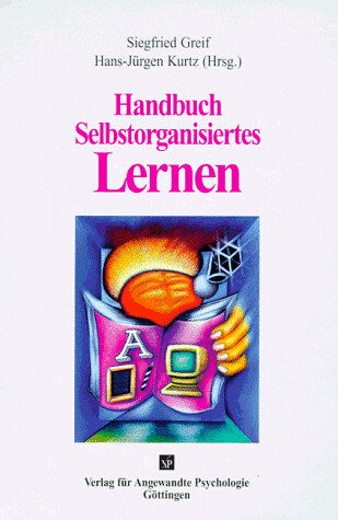 Handbuch selbstorganisiertes Lernen (Schriftenreihe Psychologie und innovatives Management) (German Edition)